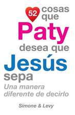 52 Cosas Que Paty Desea Que Jesus Sepa