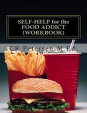 Self-Help for the Food Addict (Workbook)