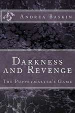 Darkness and Revenge - The Puppetmaster's Game