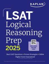 LSAT Logical Reasoning Prep: Complete strategies and tactics for success on the LSAT Logical Reasoning sections (2025)