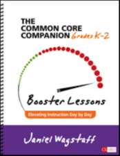 The Common Core Companion: Booster Lessons, Grades K-2: Elevating Instruction Day by Day