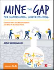 Mine the Gap for Mathematical Understanding, Grades 3-5: Common Holes and Misconceptions and What To Do About Them