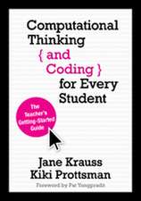 Computational Thinking and Coding for Every Student: The Teacher’s Getting-Started Guide