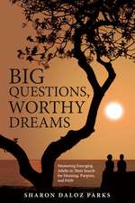 Big Questions, Worthy Dreams