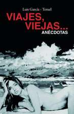 Viajes, Viejas...Anecdotas