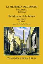 La Memoria del Espejo Volumen 3 Poemas/ The Memory of the Mirror Volume 3 Poems