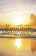 La Sexualidad: Una Experiencia Religiosa