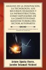 Analisis de La Innovacion, La Tecnologia, Los Recursos Humanos y La Infraestructura, Como Impulsores de La Competitividad Manufacturera del Sector Aut: Cuento Para Ninos