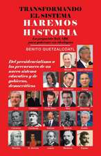 Transformando El Sistema Haremos Historia