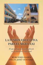 La Fusión Educativa Para El Siglo Xxi