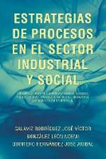 ESTRATEGIAS DE PROCESOS EN EL SECTOR INDUSTRIAL Y SOCIAL