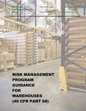 Risk Management Program Guidance for Warehouses (40 Cfr Part 68)