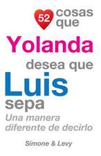 52 Cosas Que Yolanda Desea Que Luis Sepa