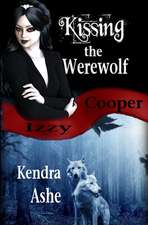 Kissing the Werewolf - An Izzy Cooper Novel