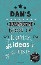 Dan's Awesome Book of Notes, Lists & Ideas