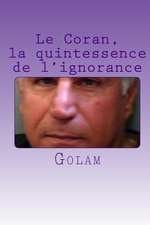 Le Coran, La Quintessence de L'Ignorance