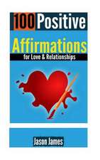 100 Positive Affirmations for Love & Relationships