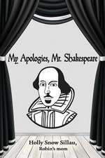 My Apologies, Mr. Shakespeare