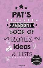 Pat's Awesome Book of Notes, Lists & Ideas