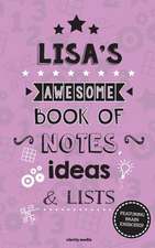 Lisa's Awesome Book of Notes, Lists & Ideas