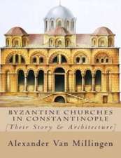 Byzantine Churches in Constantinople