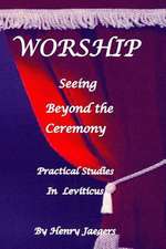 Worship, Seeing Beyond the Ceremony