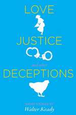 Love, Justice, and Other Deceptions