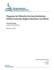 Programs for Minority-Serving Institutions (Msis) Under the Higher Education ACT (Hea)