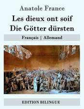 Les Dieux Ont Soif / Die Gotter Dursten