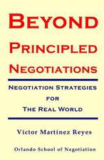 Beyond Principled Negotiations