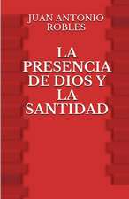 La Presencia de Dios y La Santidad