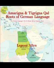 Amarigna & Tigrigna Qal Roots of German Language