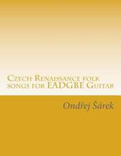 Czech Renaissance Folk Songs for Eadgbe Guitar