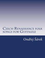 Czech Renaissance Folk Songs for Guitalele