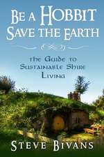 Be a Hobbit, Save the Earth