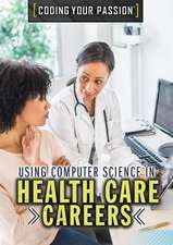 Using Computer Science in Health Care Careers