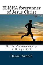 Elisha Forerunner of Jesus-Christ