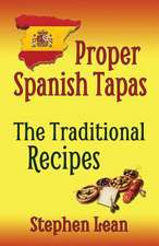 Proper Spanish Tapas - The Traditional Recipes