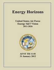 Energy Horizons United States Air Force Energy S&t Vision 2011-2026