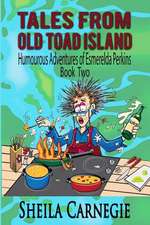 Tales from Old Toad Island, Humourous Adventures of Esmerelda Perkins, Book Two