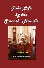 Take Life by the Smooth Handle