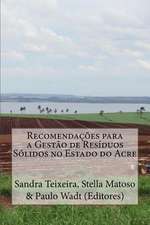 Recomendacoes Para a Gestao de Residuos Solidos No Estado Do Acre