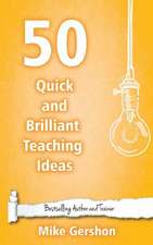 50 Quick and Brilliant Teaching Ideas