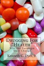 Drugging for "Health"