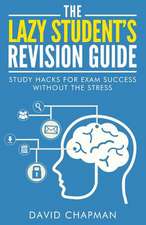 The Lazy Student's Revision Guide