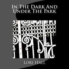 In the Dark and Under the Park