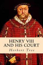 Henry VIII and His Court