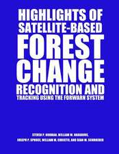 Highlights of Satellite-Based Forest Change Recognition and Tracking Using the Forwarn System