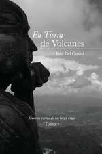 En Tierra de Volcanes