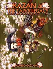 Kazan & the Taiyo Legacy - Secret Ninja Scrolls Saga #1